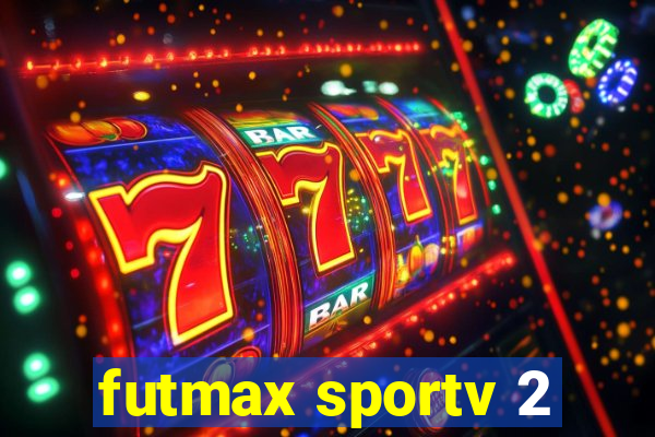 futmax sportv 2